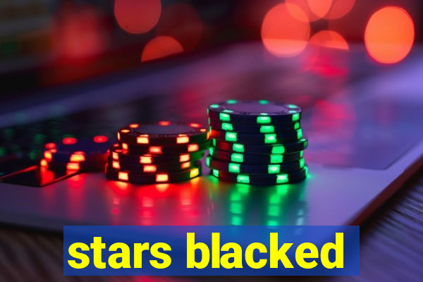 stars blacked